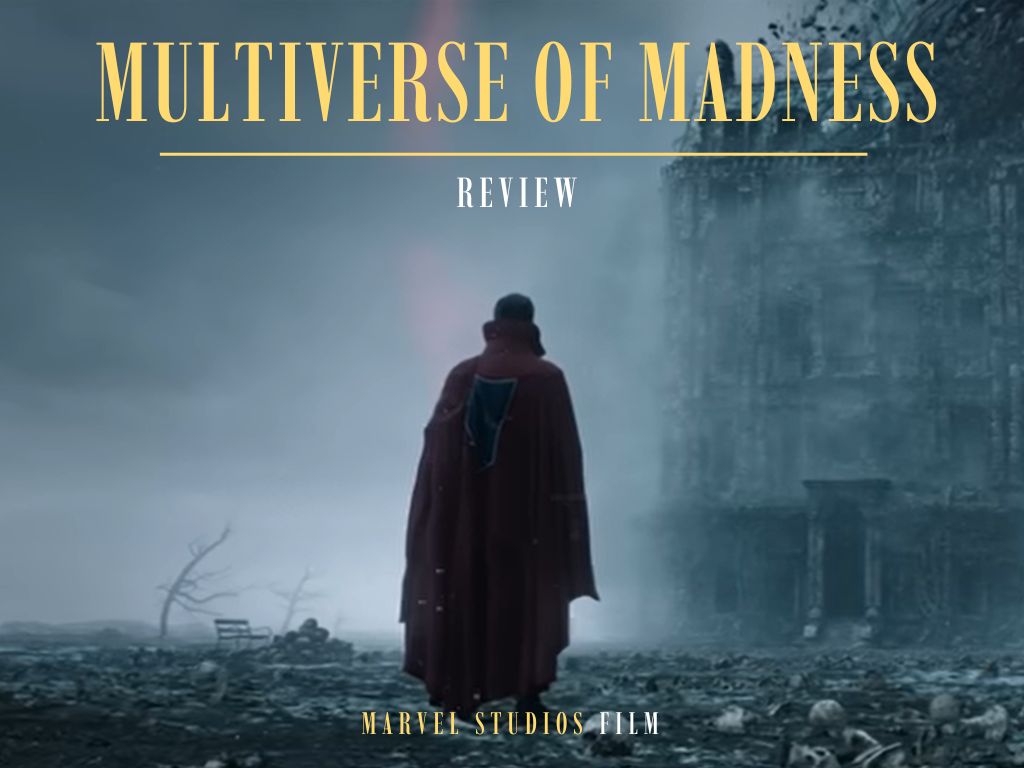 Doctor Strange in the Multiverse of Madness Review